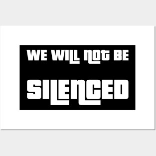 We will not be silenced Posters and Art